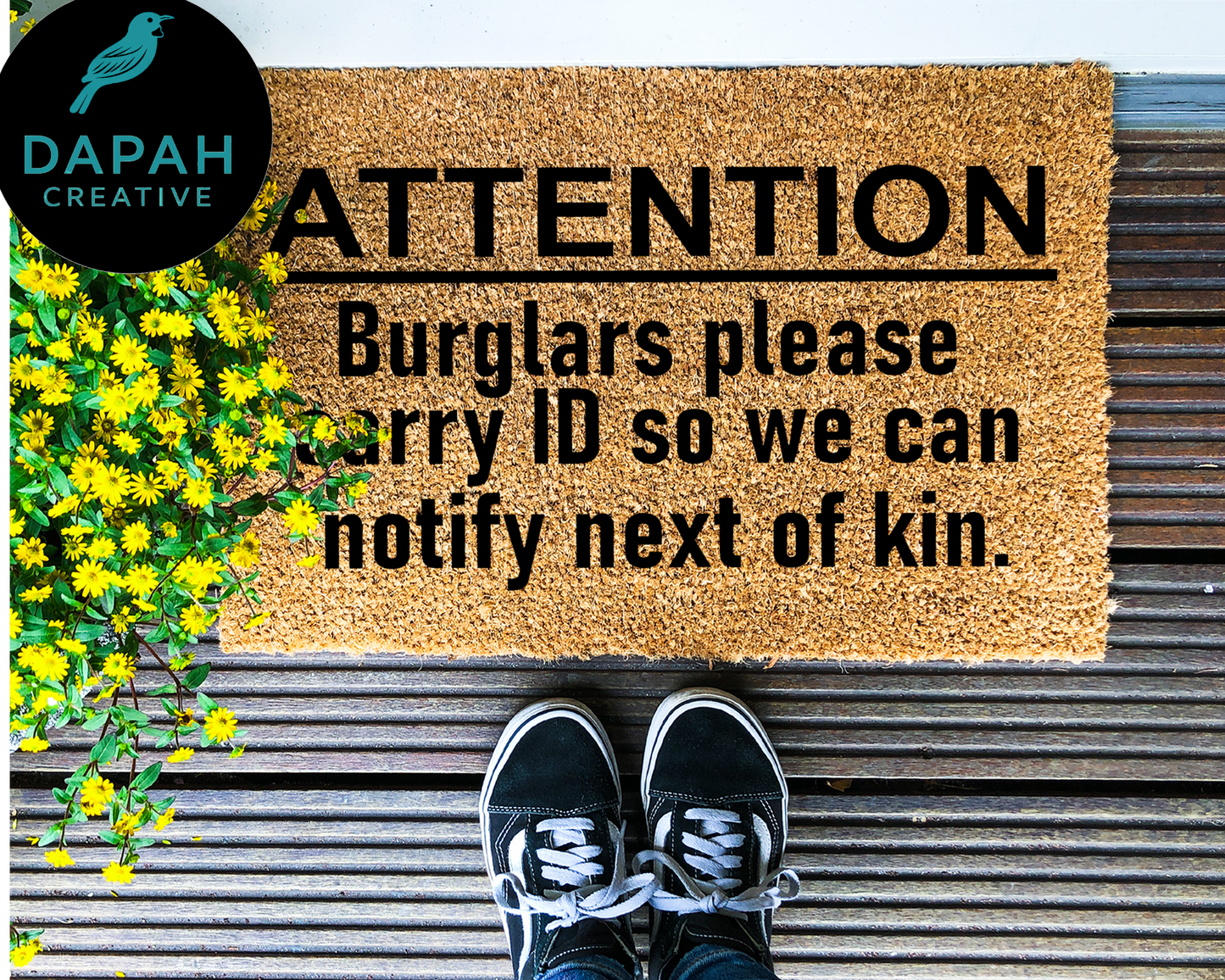 Attention Burglars, Please carry ID so we can notify next of kin Doormat
