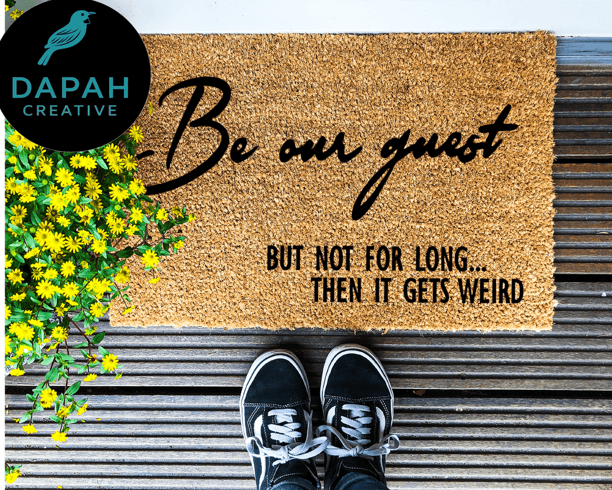 Be our guest, but not for long ... then it gets weird Doormat.