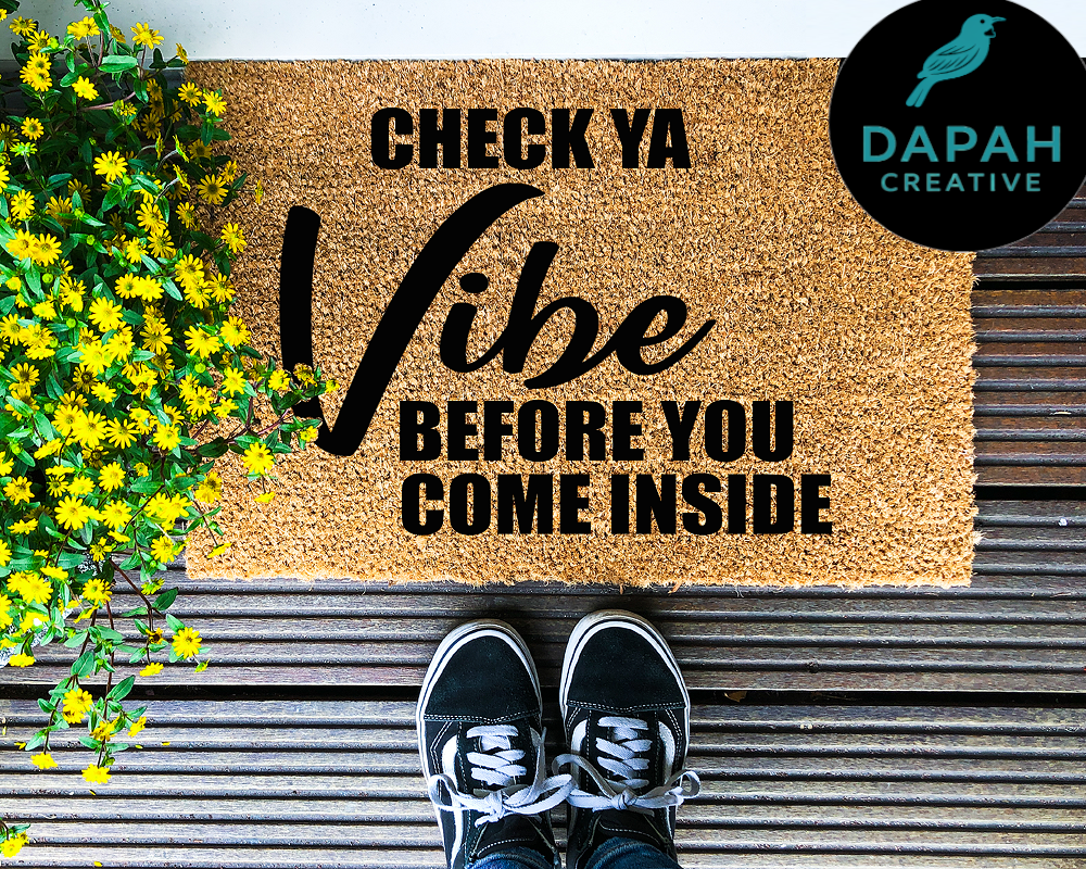 Check ya vibe before you come inside Doormat