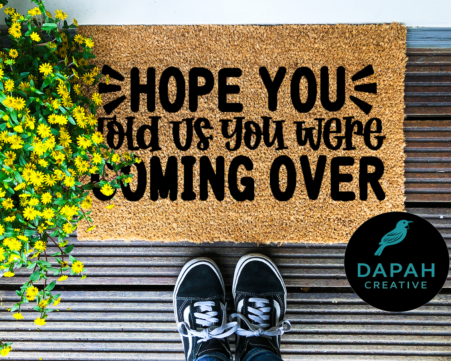 Hope you told us you were coming over Doormat