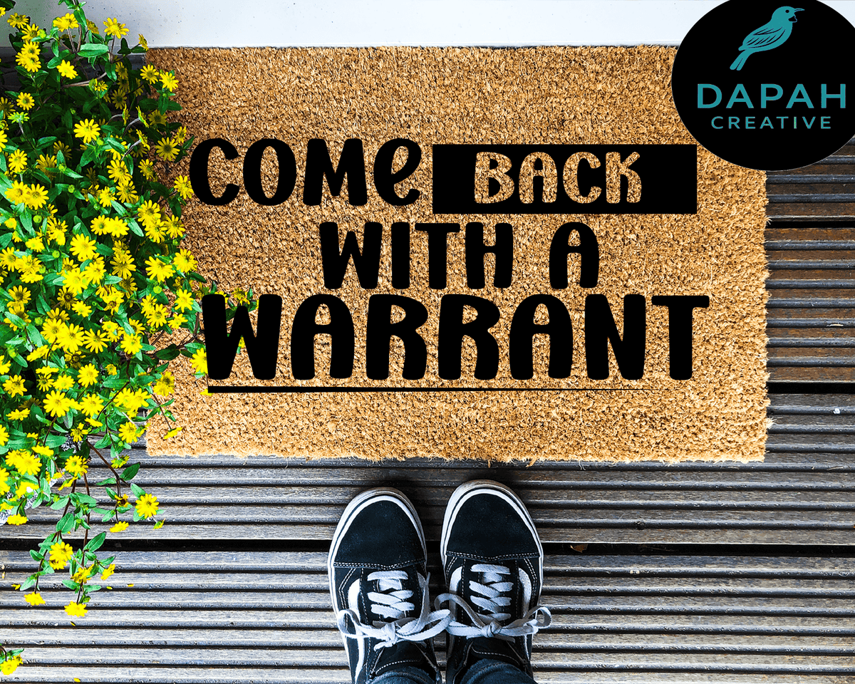 Come Back with a Warrant Doormat.