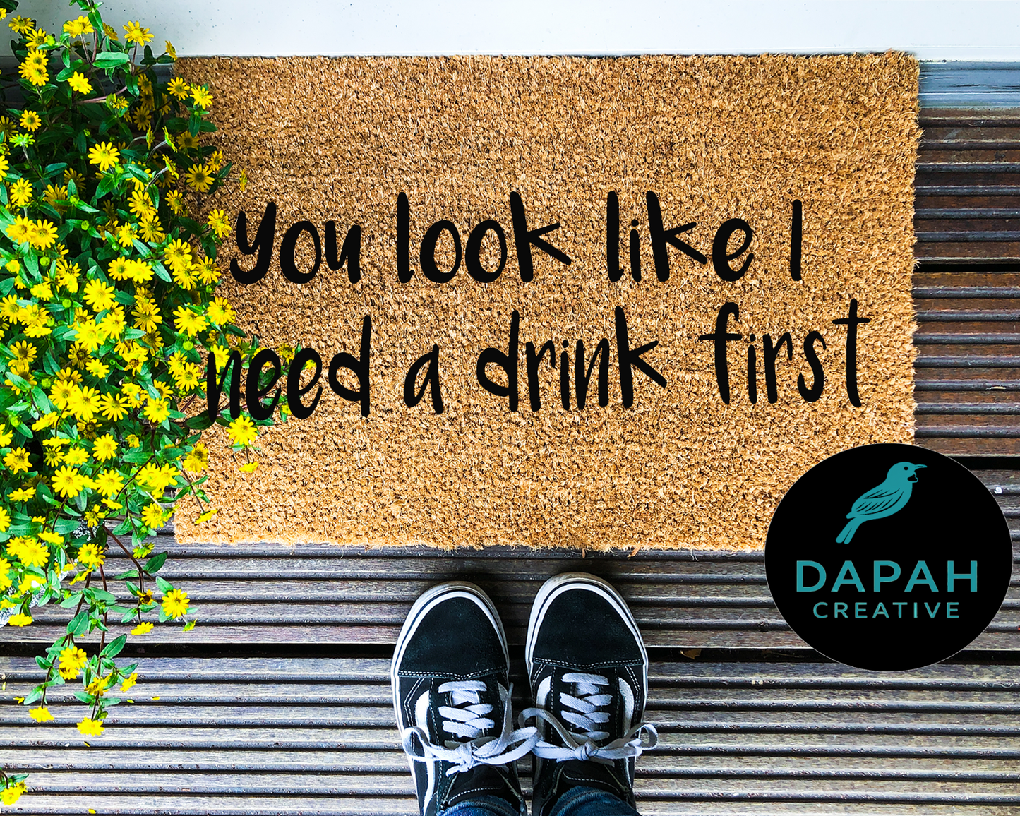 You look like I need a drink first Doormat