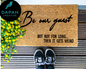 Be our guest, but not for long ... then it gets weird Doormat