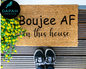 Boujee AF in this house Doormat