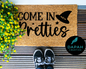 Come In Pretties Doormat