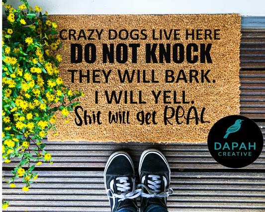 Crazy dogs live here, do not knock... Doormat