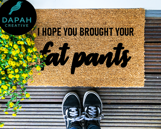 I hope you brought your fat pants Doormat