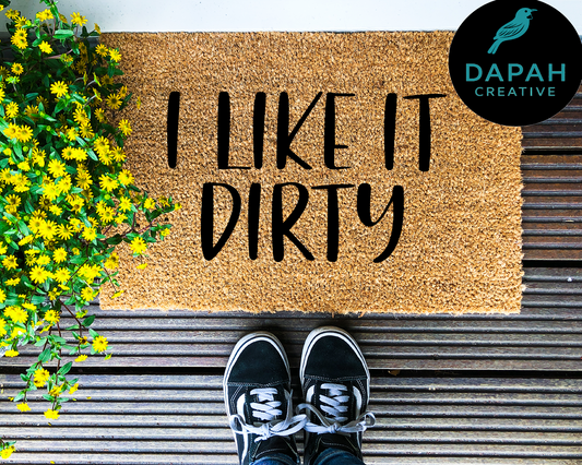 I like it dirty Doormat