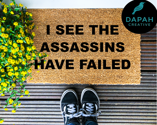 I see the assassins have failed Doormat