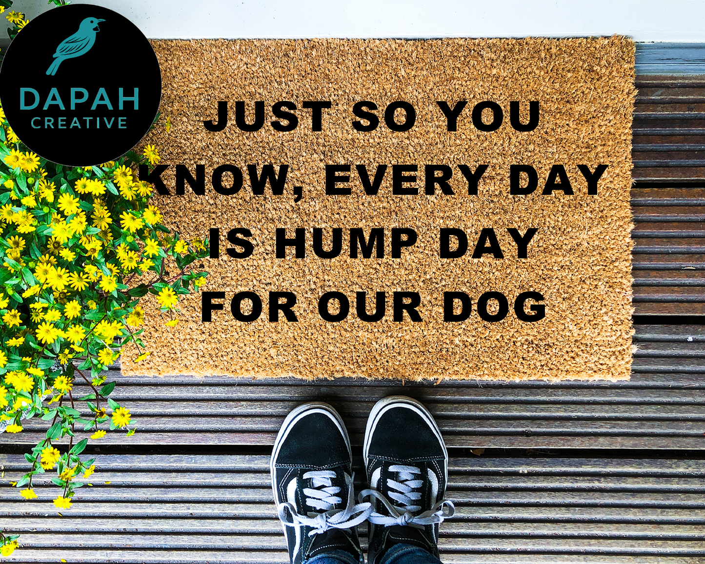 Just so you know, every day is hump day for our dog Coir Doormat