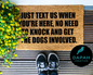 Just text us when you're here, no need to get the dogs involved Doormat