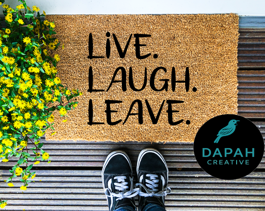 Live. Laugh. Leave. Doormat