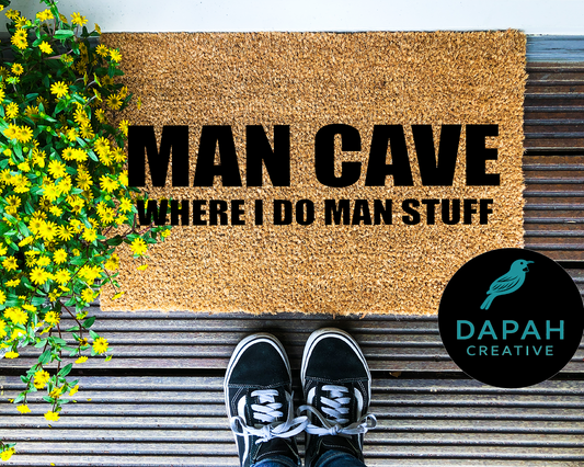 Man Cave where I do man stuff Doormat