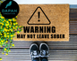 Warning may not leave sober Doormat