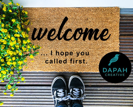 Welcome... I hope you called first