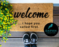 Welcome... I hope you called first