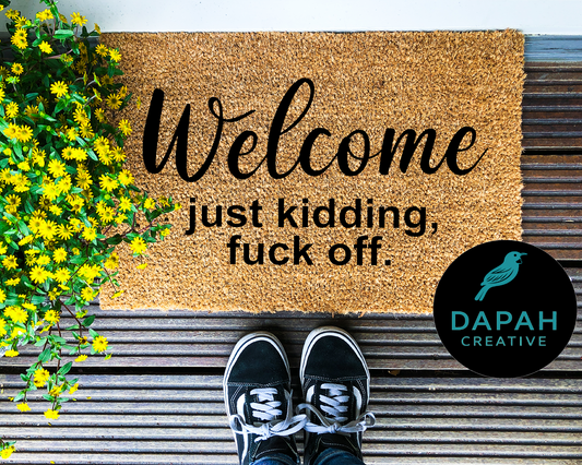 Welcome... just kidding fuck off Doormat