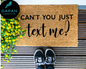 Can't You Just Text Me? Doormat