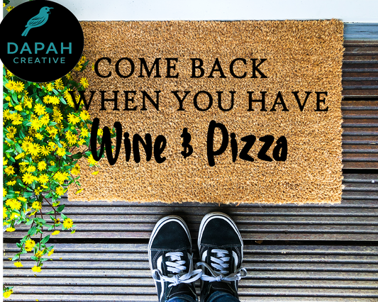 Come back when you have Wine and Pizza Doormat