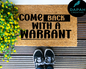 Come Back with a Warrant Doormat