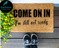 Come on in, I'm still not ready Doormat