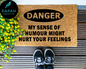 Danger, my sense of humour might hurt your feelings Coir Doormat