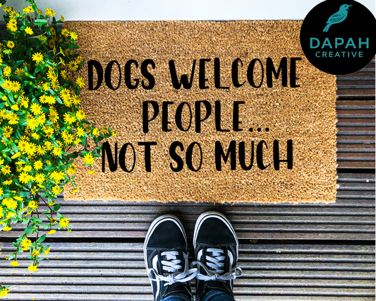 Dogs Welcome... People Not So Much Doormat