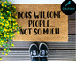 Dogs Welcome... People Not So Much Doormat