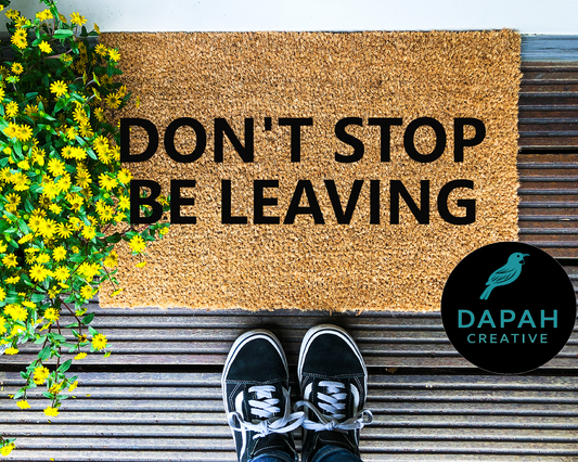 Don't stop be leaving Doormat