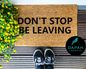 Don't stop be leaving Doormat
