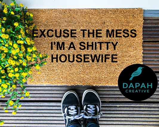 Excuse the Mess, I'm a Shitty Housewife Doormat