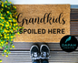 Grandkids Spoiled Here Doormat