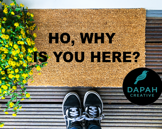 Ho, why is you here? Doormat