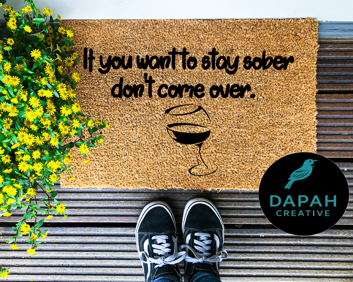 If you want to stay sober don't come over Doormat