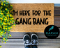 I'm here for the gang bang Doormat