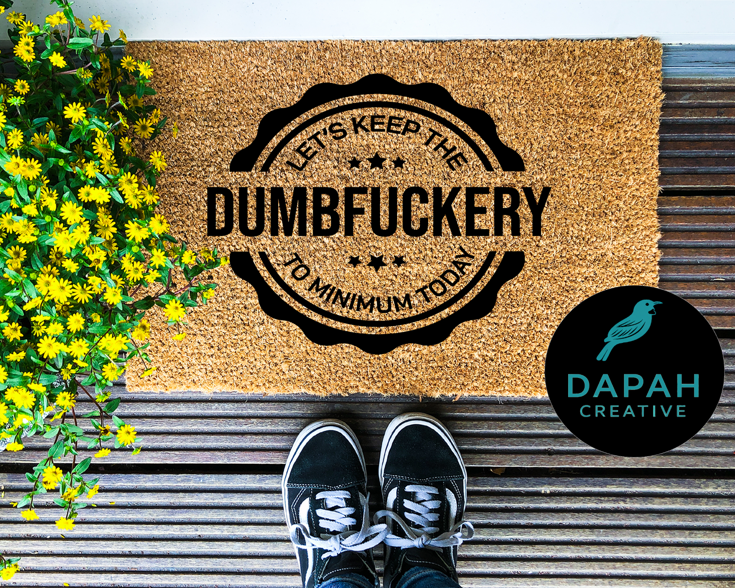Let's keep the dumb fuckery to minimum today Doormat