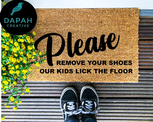 Please remove your shoes, our kids lick the floor Doormat
