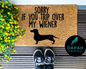 Sorry if you trip over my wiener Doormat