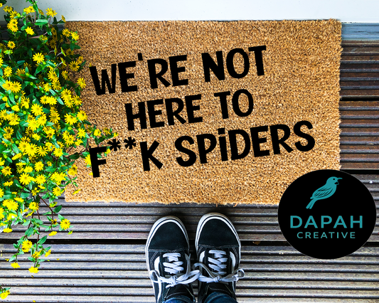 We're not here to f**k spiders Doormat
