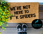 We're not here to f**k spiders Doormat