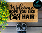 Welcome, Hope you Like Dog/Cat Hair