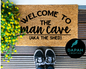 Welcome to the Man Cave (aka the Shed) Doormat