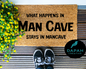 What happens in man cave, stays in man cave Doormat